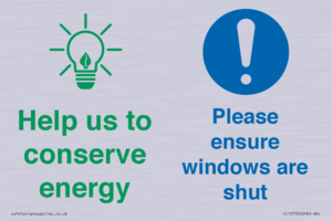 Help us to conserve energy - Ensure windows are shut